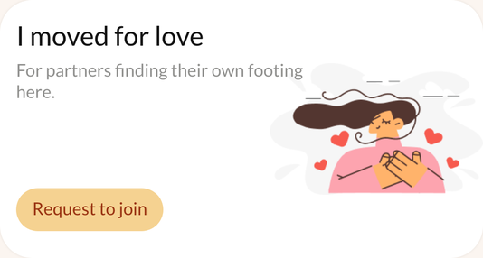 The “I moved for love” community in the app, for partners finding their own footing here